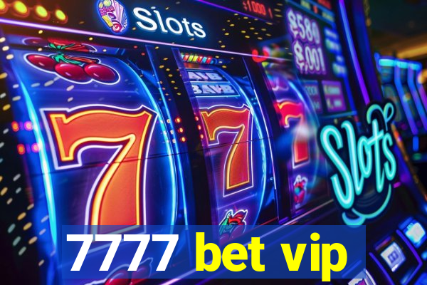 7777 bet vip